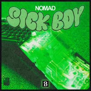 Nomad的專輯Sick Boy (Explicit)