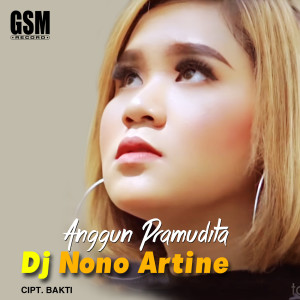 收聽Anggun Pramudita的DJ Nono Artine歌詞歌曲