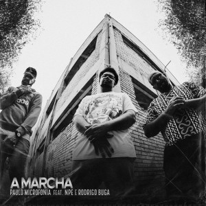 ดาวน์โหลดและฟังเพลง A Marcha (Explicit) พร้อมเนื้อเพลงจาก Paulo Microfonia