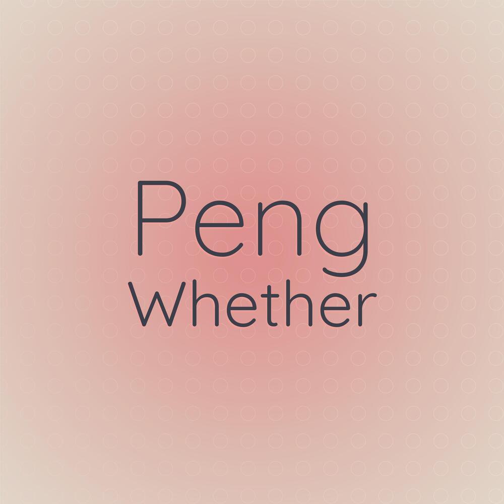 Peng Whether