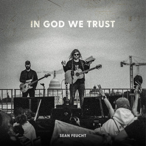 Sean Feucht的专辑In God We Trust (Live)
