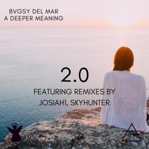 收聽BVGSY DEL MAR的A Deeper Meaning 2.0 (Skyhunter Remix)歌詞歌曲