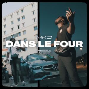 MKD的專輯Dans le four (Explicit)