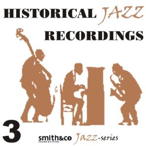 Various Artists的專輯Historic Jazz Recordings, Volume 3