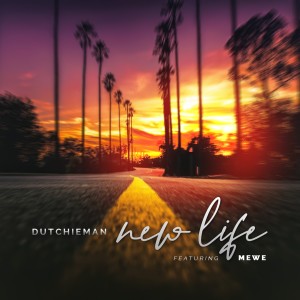 Dutchieman的專輯New Life (Explicit)