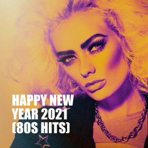Happy New Year 2021 (80s Hits) dari Le meilleur des années 80