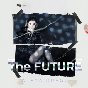 อัลบัม The Future ศิลปิน Alexa Dragu