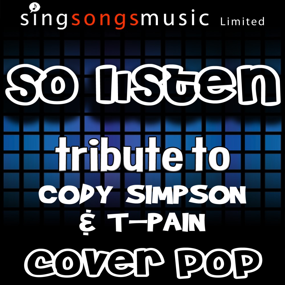 So Listen (Tribute to Cody Simpson & T-Pain)