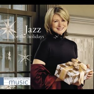 Martha Stewart的專輯Martha Stewart Living Music: Jazz For The Holidays