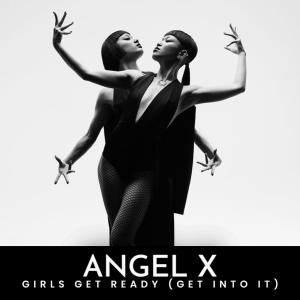 收聽Angel X的Girls Get Ready (feat. Vjuan Allure) (Get Into It Main Mix|Explicit)歌詞歌曲