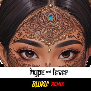 อัลบัม Bluku (Remix) [Explicit] ศิลปิน Hype And Fever