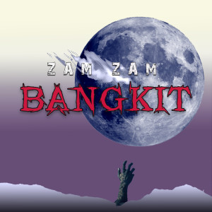 收听ZamZam的Bangkit歌词歌曲