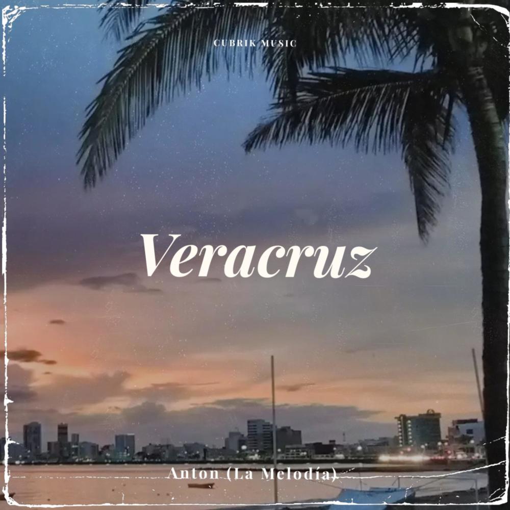 Veracruz (feat. Anton La Melodia)