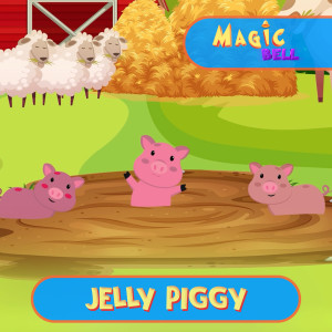 收聽Magic Bell的Jelly Piggy歌詞歌曲
