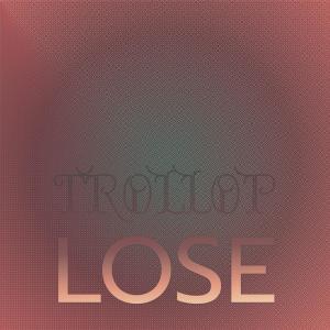 Listen to Trollop Lose song with lyrics from Danit Kaio