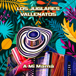 Los Juglares Vallenatos的專輯A Mi Mamá