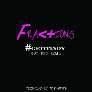 收聽#GetitIndy的Fractions (Explicit)歌詞歌曲