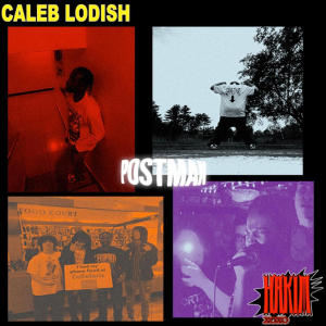 ดาวน์โหลดและฟังเพลง Postman (feat. Hakim XOXO) (Explicit) พร้อมเนื้อเพลงจาก Caleb Lodish