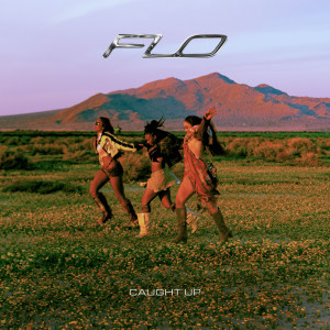 收聽FLO的Caught Up (Explicit)歌詞歌曲