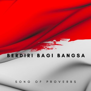 收听Song Of Proverbs的Berdiri Bagi Bangsa歌词歌曲