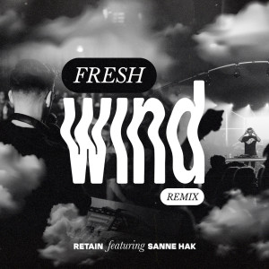 收聽Retain的Fresh Wind (Retain Remix)歌詞歌曲