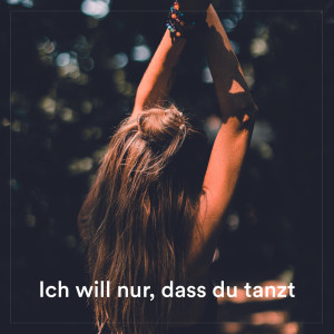 อัลบัม Ich will nur, dass du tanzt (Explicit) ศิลปิน Various