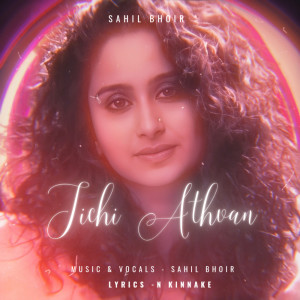 Dengarkan lagu Tichi Athvan nyanyian Sahil Bhoir dengan lirik