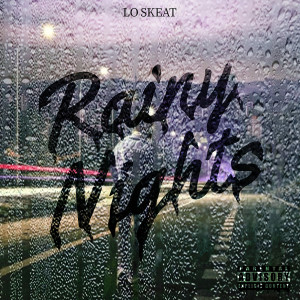 收聽Lo Skeat的Rainy Nights (Explicit)歌詞歌曲