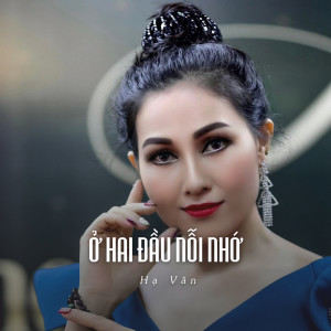 Listen to Ở Hai Đầu Nỗi Nhớ (Ytmix) song with lyrics from Hà Vân