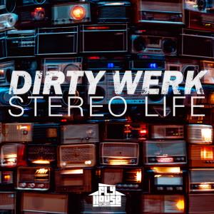 收聽Dirty Werk的Stereo Life歌詞歌曲