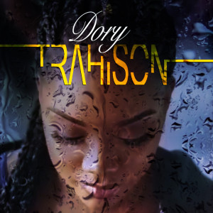 收聽Dory的Trahison歌詞歌曲