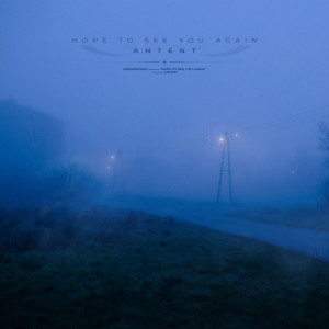Listen to hope to see you again song with lyrics from Antent
