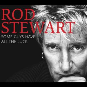 收聽Rod Stewart的Some Guys Have All The Luck (Remastered Album Version)歌詞歌曲