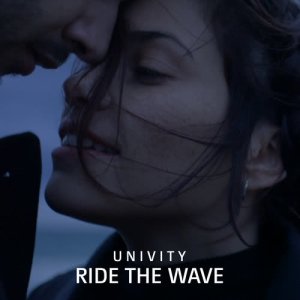 ดาวน์โหลดและฟังเพลง Ride the Wave พร้อมเนื้อเพลงจาก Univity