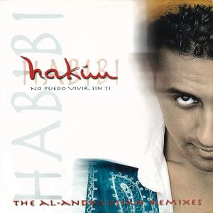 อัลบัม Habibi, No Puedo Vivir Sin Ti (Remasterizado 2023) ศิลปิน Hakim