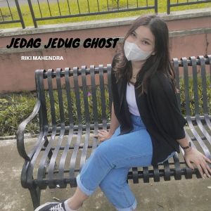 Listen to JEDAG JEDUG GHOST song with lyrics from Riki Mahendra