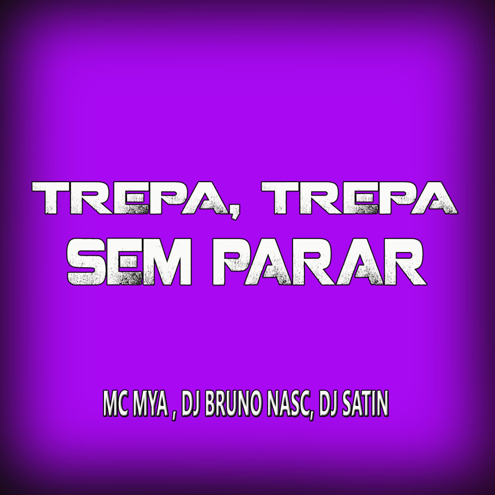 Trepa Trepa Sem Parar (Explicit)