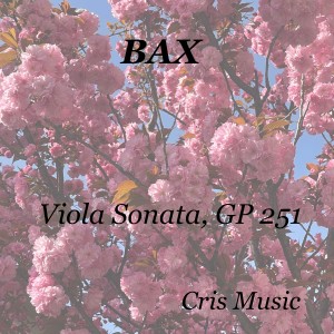Bax: Viola Sonata, GP 251