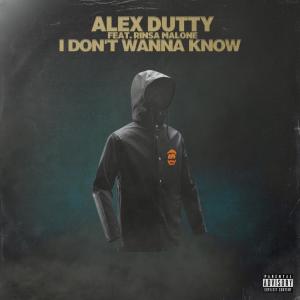 Album I Don't Wanna Know (feat. Rinsa Malone) (Explicit) from Alex Dutty