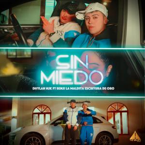 BENJI LA MALDITA ESCRITURA DE ORO的專輯Sin Miedo (feat. Benji La Maldita Escritura De Oro)