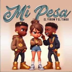 ดาวน์โหลดและฟังเพลง MI PESÁ (Explicit) พร้อมเนื้อเพลงจาก El Yirow Y El Tingo