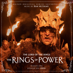 The Lord of the Rings: The Rings of Power (Season One, Episode Six: Udûn - Amazon Original Series Soundtrack)