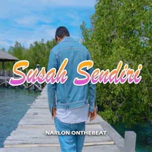 Narlon Onthebeat的專輯Susah Sendiri