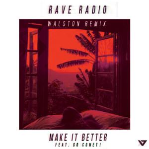 Album Make It Better (Walston Remix) from Rave Radio