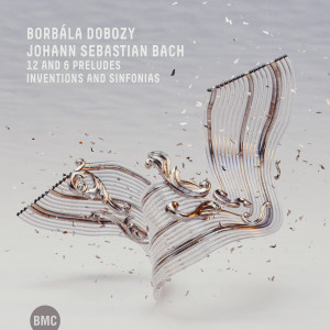 Borbála Dobozy的專輯Bach: 12 and 6 Preludes, Inventions and Sinfonias