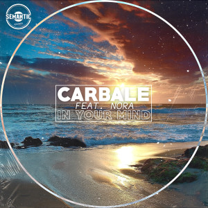 Listen to In Your Mind (Extended Mix) song with lyrics from Carbale