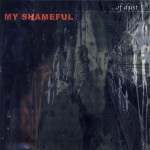 收聽My Shameful的...of Dust歌詞歌曲