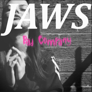 收聽Jaws的Bad Company歌詞歌曲