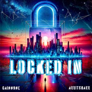 อัลบัม Locked In (feat. AyyItsRayy) [Explicit] ศิลปิน Cainn9ne