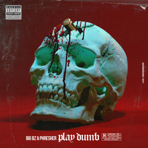 Play Dumb (feat. Phresher) (Explicit)